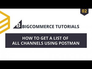 BigCommerce API | Lesson #2: How To GET A List Of All Channels