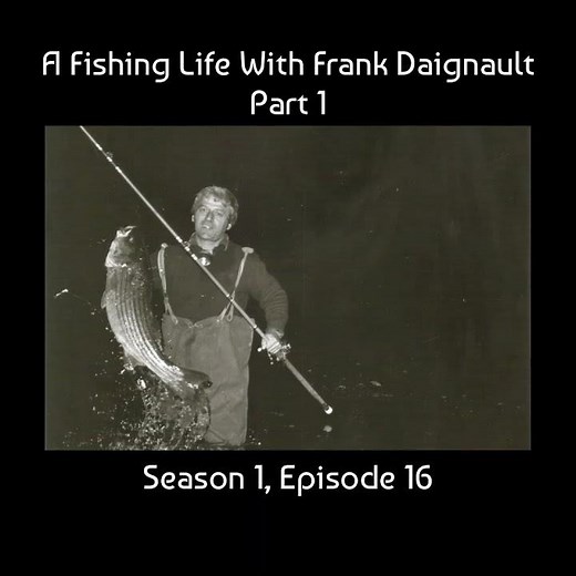 Season 1, Episode 16 - Frank Daignault Part 1 #stripedbass #surfcasting #surffishing #capecod