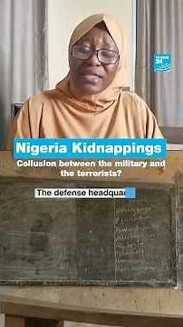 #Nigeria kidnappings: Collusion between the military and terrorists? • FRANCE 24 English