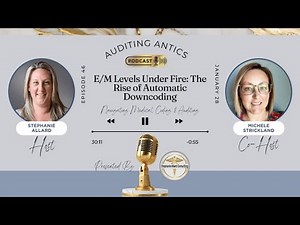 E/M Levels Under Fire: The Rise of Automatic Downcoding