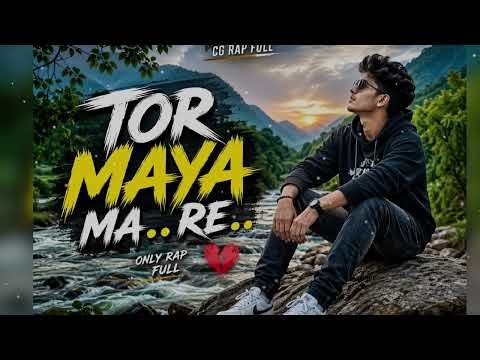 Tor Maya Ma Re ❤️🔥 | CG Rap Song | Chhattisgarhi Romantic Track 2026 🎤