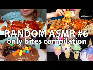 RANDOM ASMR COMPILATION #6 *ONLY BITES*