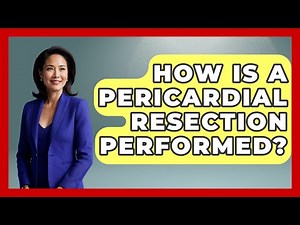 How Is A Pericardial Resection Performed? - The Operating Table