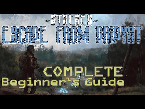 STALKER Escape from Pripyat 2.5 | COMPLETE Beginner's Guide
