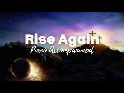 Rise Again | Piano Only Practice Track | SATB | Baptist |