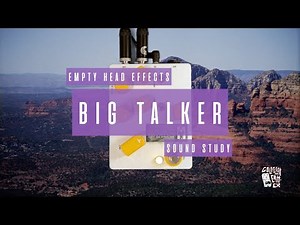 Sound Study // Empty Head Effects - Big Talker