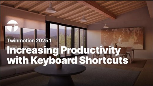Increasing Productivity with Keyboard Shortcuts | Twinmotion Tutorial | Samantha Anderson