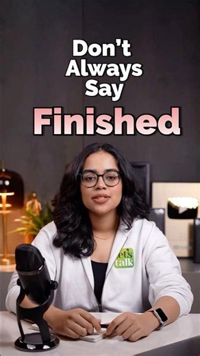 Stop Saying 'Finished' | Better English Words for Fluent Speaking | Learn English With Ananya