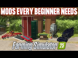 10 MODS EVERY BEGINNER NEEDS FOR FARMING SIMULATOR 25!