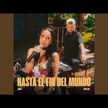 Hasta el fin del mundo