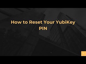 How to Reset Your YubiKey PIN