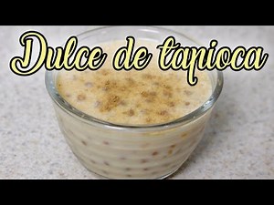DULCE DE TAPIOCA DE MENOS DE 5 MINUTOS