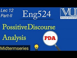 Eng524|Lec 12|Part-II Possitive Discourse Analysis @studywithawan