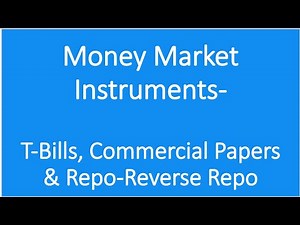 Money Market Instruments| Treasury Bills| T-Bills| Repo-reverse repo| Commercial Paper