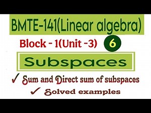 Sum and direct sum of two subspaces|subspaces bmte 141 linear algebra|@vmatics444