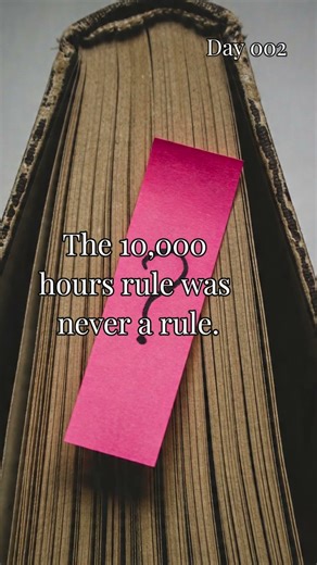 The 10,000 hours rule was never a rule