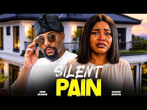 SILENT PAIN - SARIAN MARTIN, JOHN EKANEM | Nigerian Movies 2026 Latest Full Movie