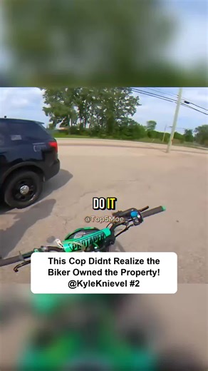 This Cop Didnt Realize the Biker Owned the Property! @KyleKnievel #2