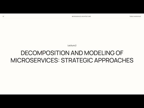 Lecture 2. Decomposition and Modeling of Microservices: Strategic Approaches