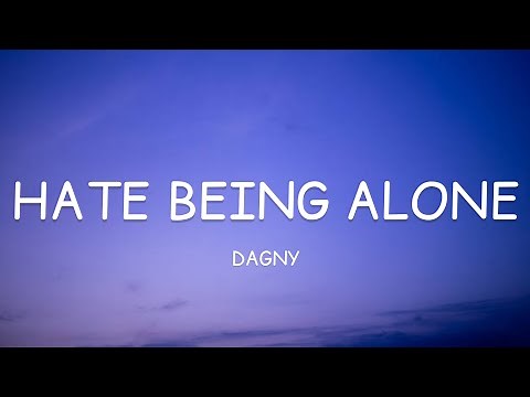 Dagny - Hate Being Alone (Lyrics)🎵