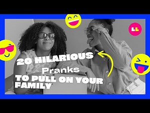 20 Hilarious Pranks to Pull on Your Family for Epic Laughs!