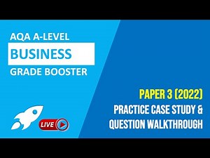 AQA A-Level Business | Paper 3 (2022) Practice Paper Walkthrough