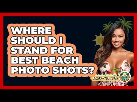 Where Should I Stand For Best Beach Photo Shots?