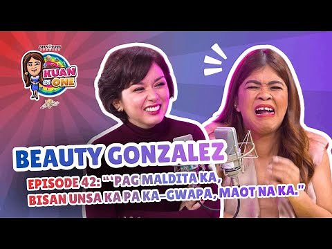 BEAUTY GONZALEZ: Pag maldita ka, bisan unsa ka pa ka-gwapa, maot na ka | KUAN ON ONE S4 EP 1 w/ Sub