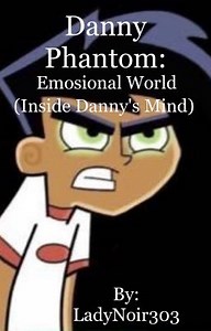 Danny Phantom:Emotional World (Inside Danny's Mind) - Chapter 3