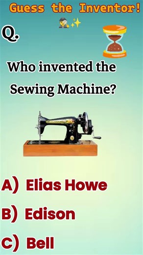 Do You Know Who Invented the Sewing Machine? 🇺🇸🪡 | Can You Get It Right?| 5-Second Challenge!
