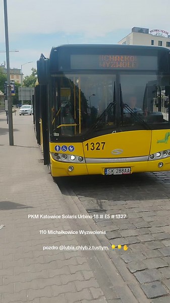 PKM Katowice Solaris Urbino 18 III E5 # 1327 110 Michałkowice Wyzwolenia pozdro @lubia.chlyb.z.tustym.