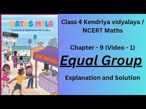 NCERT Class 4 Maths Chapter 9 (Video - 1) | Equal Groups | Complete Explanation & Solutions