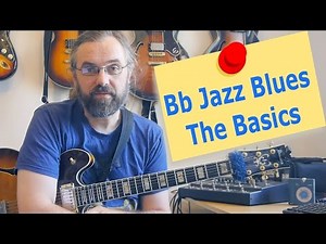 Bb Jazz Blues - The Basics - Scales, Arpeggios - Jazz Guitar Lesson