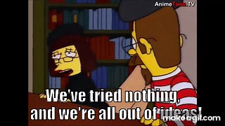 Simpsons   We've Tried Nothing And We're All Out Of Ideas on Make a GIF