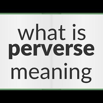 Perverse | meaning of Perverse