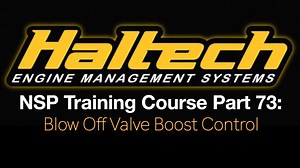 Haltech Elite NSP Training Course Part 73: Blow Off Valve Boost Control - Haltech Elite NSP Software Training Course - Evans Performance Academy