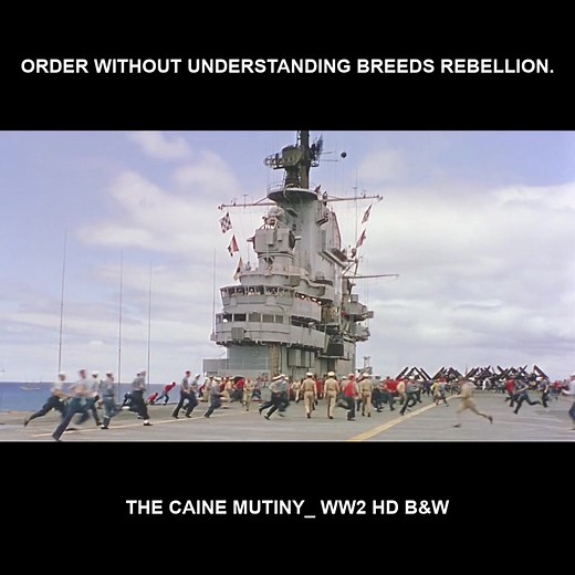 Order without understanding breeds rebellion. - The Caine Mutiny_ WW2 HD B&W | Best War TV Shows