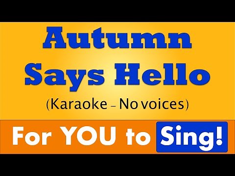 No 6 | Autumn Says Hello | KARAOKE VERSION | harvest song |schools, children, choirs + lyrics