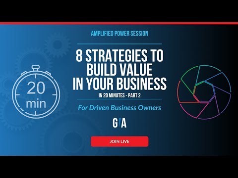 8 Strategies To Build Value In Your Business - Part 2