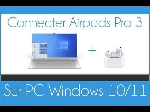 Comment connecter les Airpods Pro 3 sur un ordinateur Windows 10/11