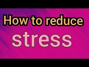 How to Reduce Stress: 8 Proven Tips