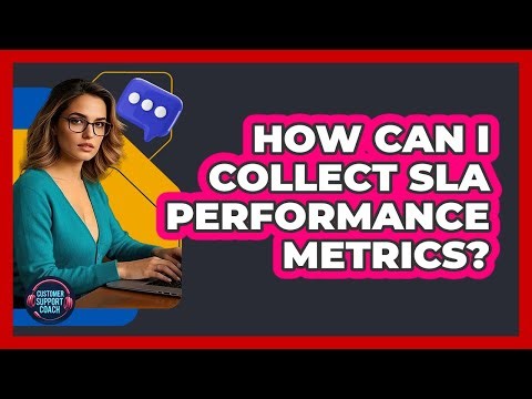 How Can I Collect SLA Performance Metrics?