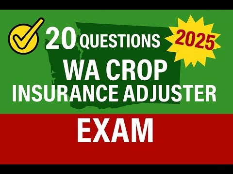 Washington Crop Insurance Adjuster Practice Exam - 20 Questions Free