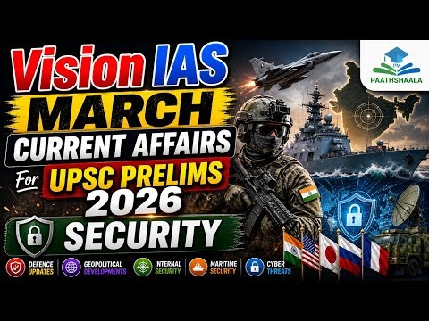 March 2026 Security in ONE Video | Vision IAS Current Affairs for UPSC