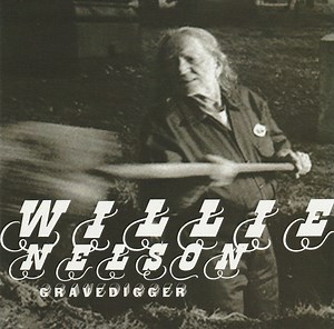 Willie Nelson - Gravedigger