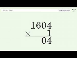 Long Multiplication Problem 1604*1: Step-by-Step Video Solution | Tiger Algebra