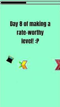 Day 8 of making a rate-worthy level in geometry dash! #geometrydash #gd #robtop #robtopgames
