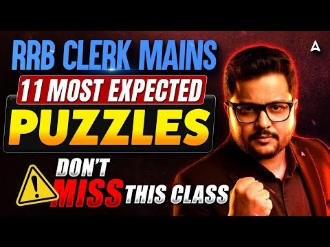 RRB Clerk Mains Reasoning | 11 Most Expected Puzzles for RRB Clerk Mains | Reasoning By Shubham Sir