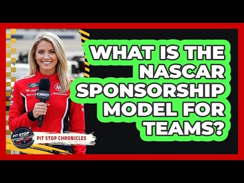What Is The NASCAR Sponsorship Model For Teams? - Pit Stop Chronicles