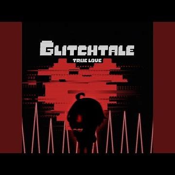 True Love (From "Glitchtale")